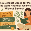 Books That Help Busy Moms Create a Money Mindset That Doesn’t Rely on Hustle Culture