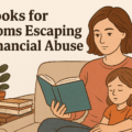 Books That Help Busy Moms Navigate Financial Abuse or Economic Control